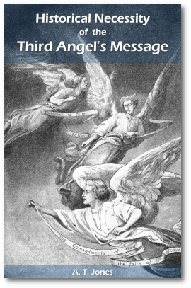Historical Necessity of the Third Angel's Message