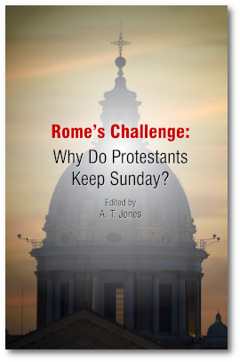 Rome's Challenge: Why Do Protestants Keep Sunday?