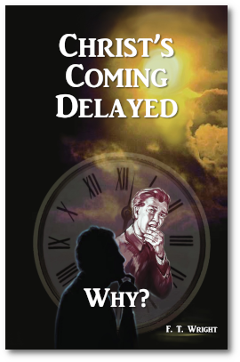 Christ's Coming Delayed...Why?