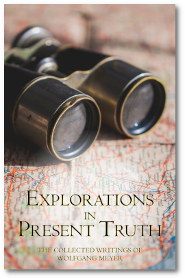Explorations in Present Truth