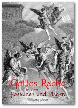 Gottes Rache in den Posaunen und Plagen