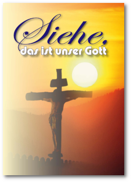 Siehe das ist unser Gott